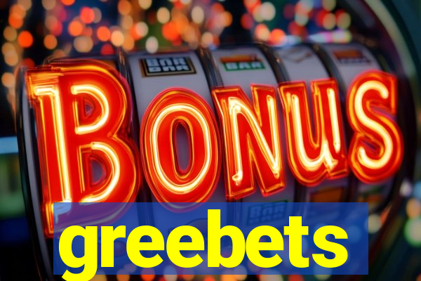 greebets