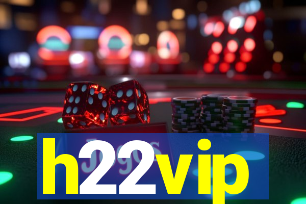 h22vip