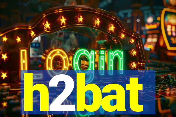 h2bat