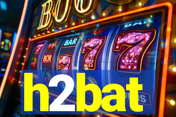 h2bat