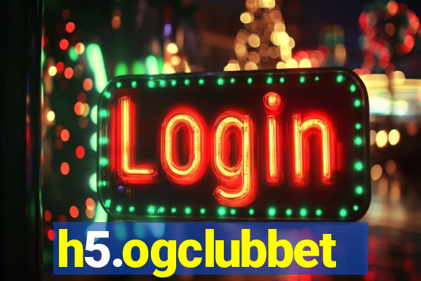 h5.ogclubbet
