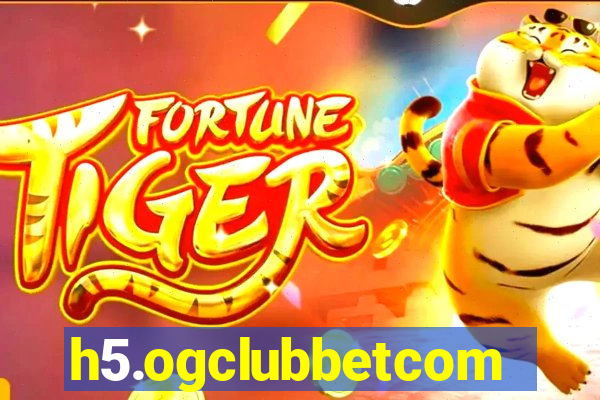 h5.ogclubbetcom