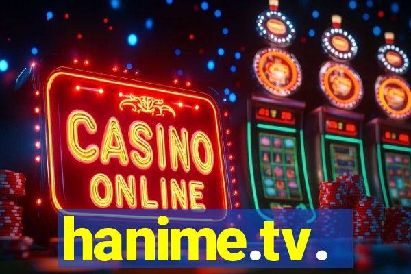 hanime.tv.
