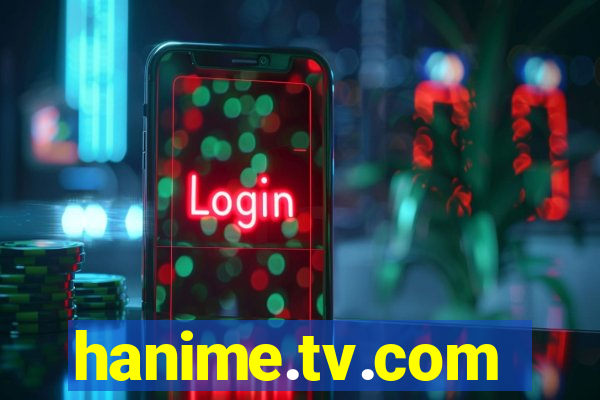 hanime.tv.com