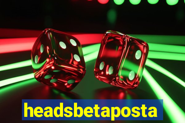 headsbetaposta