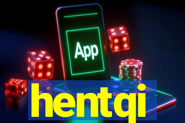 hentqi