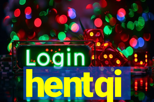 hentqi