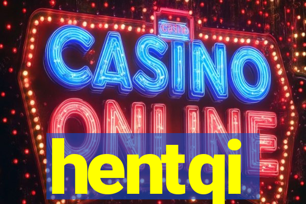 hentqi