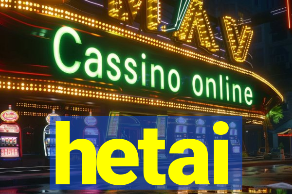 hetai