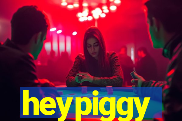 heypiggy
