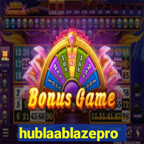 hublaablazepro