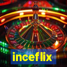 inceflix