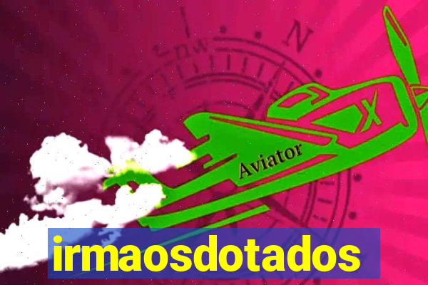 irmaosdotados