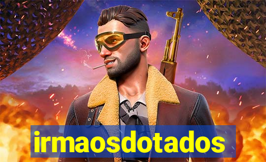 irmaosdotados
