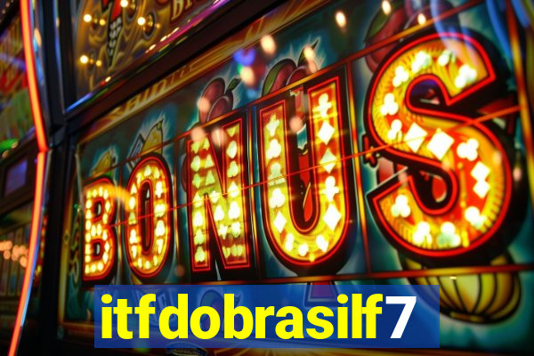 itfdobrasilf7