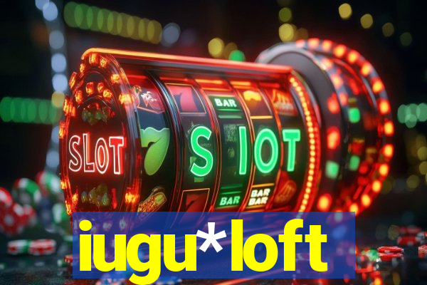 iugu*loft