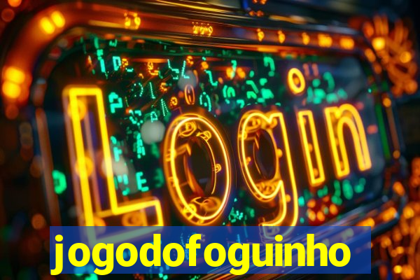 jogodofoguinho