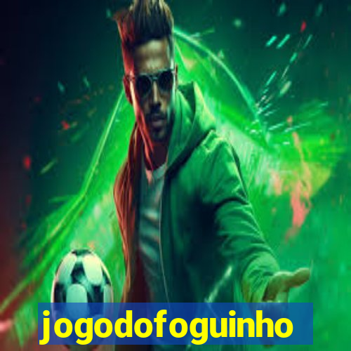 jogodofoguinho