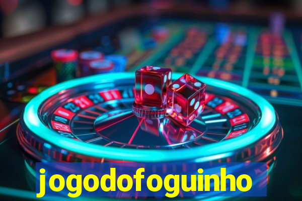 jogodofoguinho