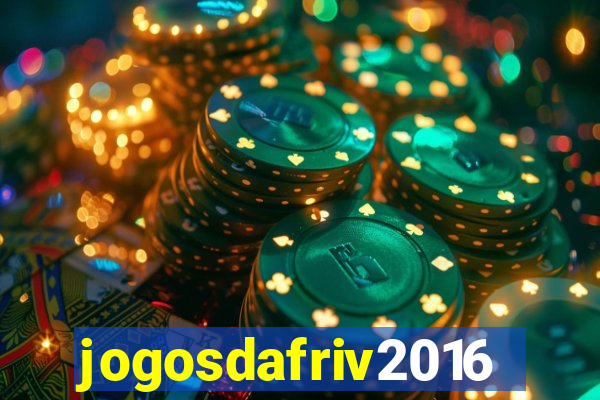 jogosdafriv2016