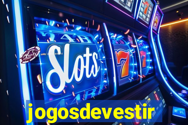 jogosdevestir