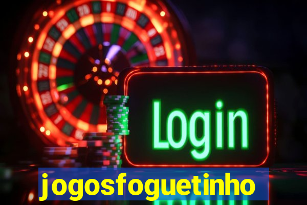 jogosfoguetinho