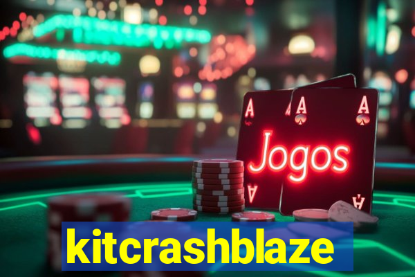 kitcrashblaze