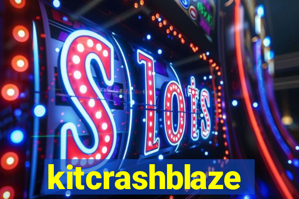 kitcrashblaze