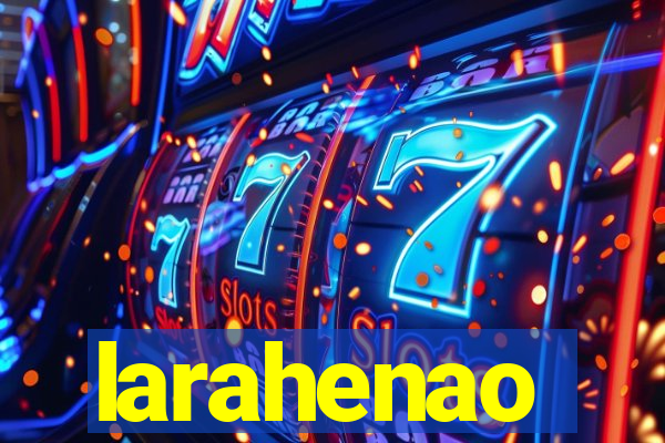 larahenao