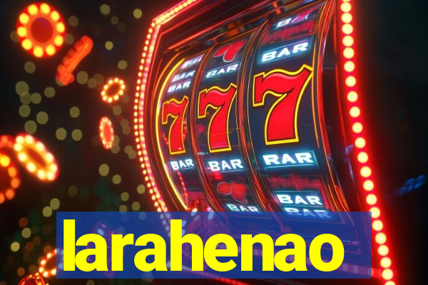 larahenao