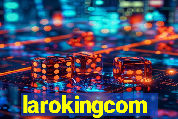 larokingcom