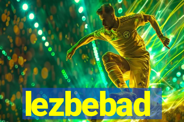 lezbebad