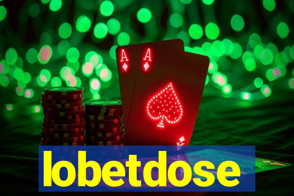 lobetdose