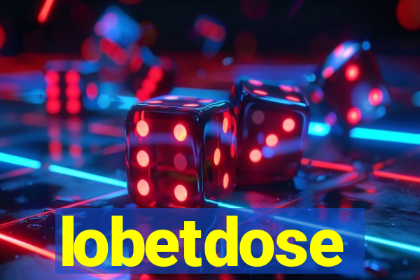 lobetdose