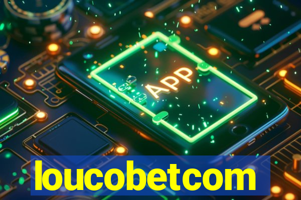 loucobetcom