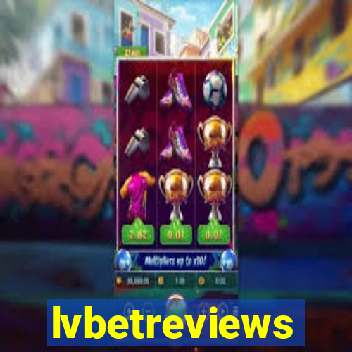 lvbetreviews