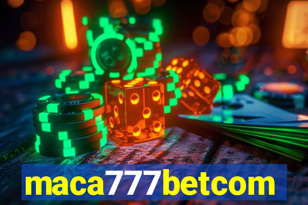 maca777betcom