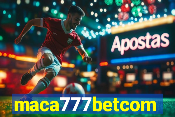 maca777betcom