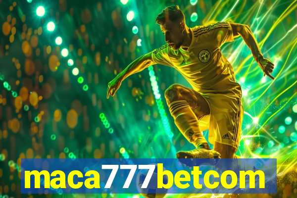 maca777betcom