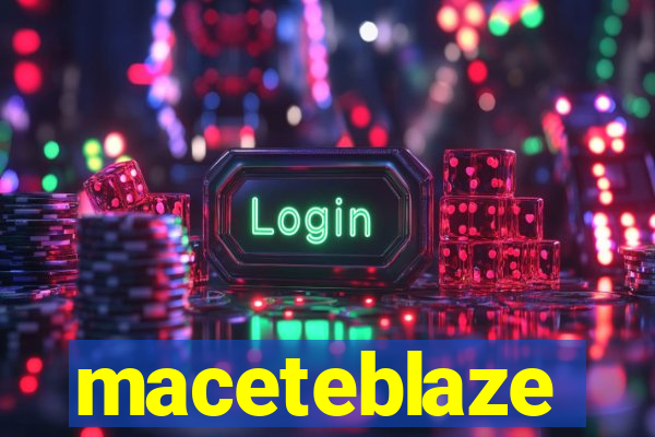 maceteblaze