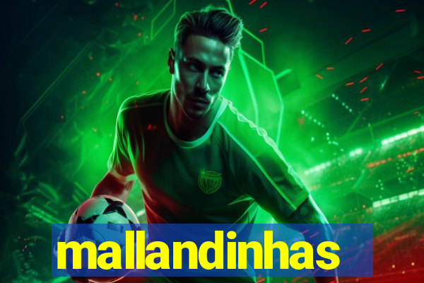mallandinhas