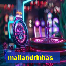 mallandrinhas