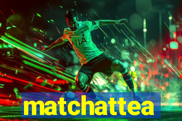 matchattea
