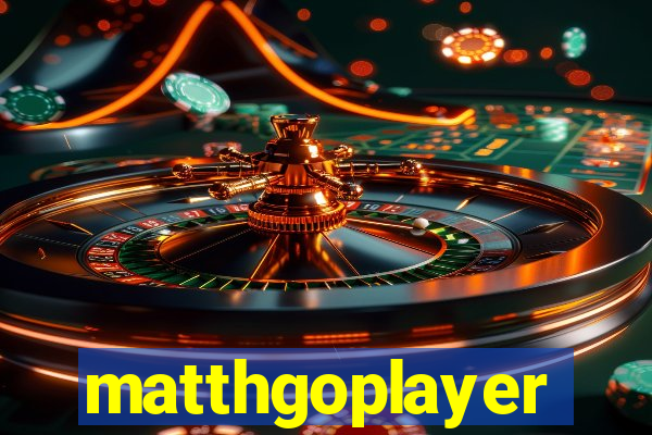 matthgoplayer