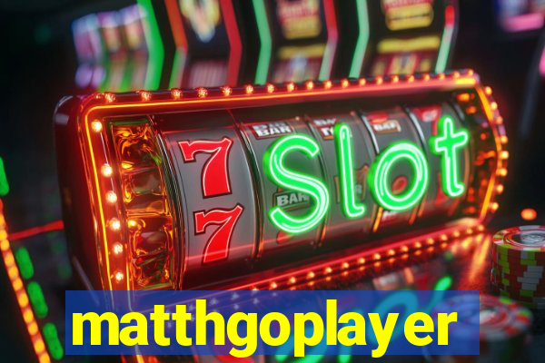 matthgoplayer