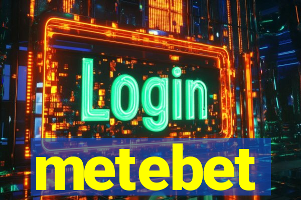 metebet