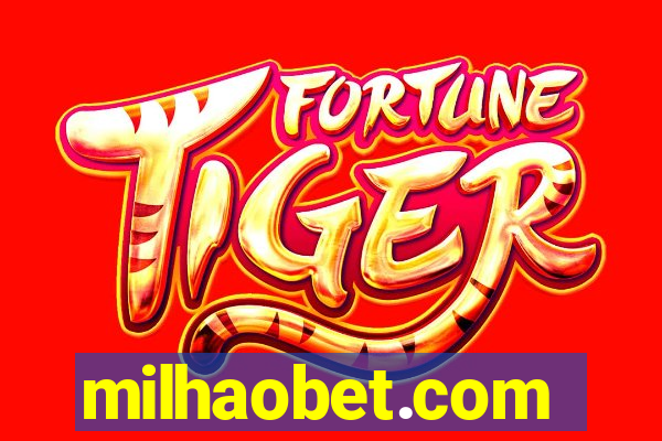 milhaobet.com