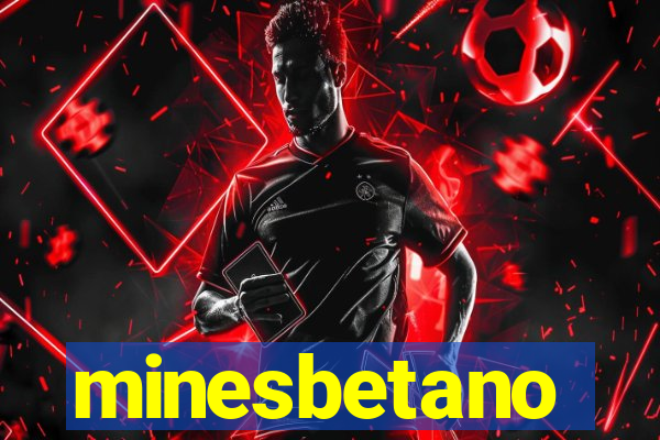 minesbetano