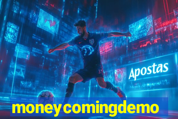 moneycomingdemo