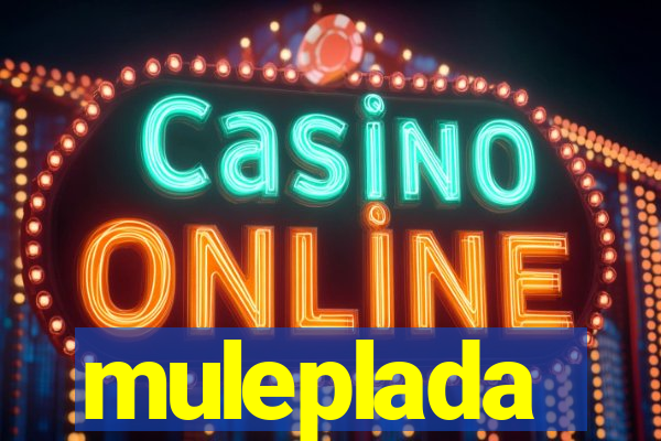muleplada